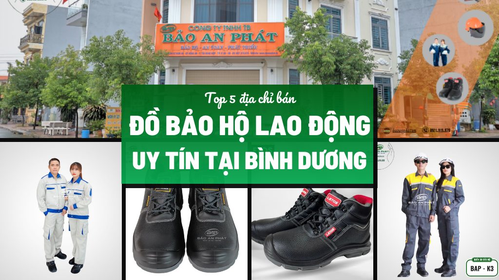 Top 5 Địa Chỉ Bán Đồ Bảo Hộ Giá Sỉ Uy Tín Tại Bình Dương 1 tOP 5 ĐỊA CHỈ BÁN ĐỒ BẢO HỘ LAO ĐỘNG GIÁ SỈ UY TÍN TẠI BÌNH DƯƠNG