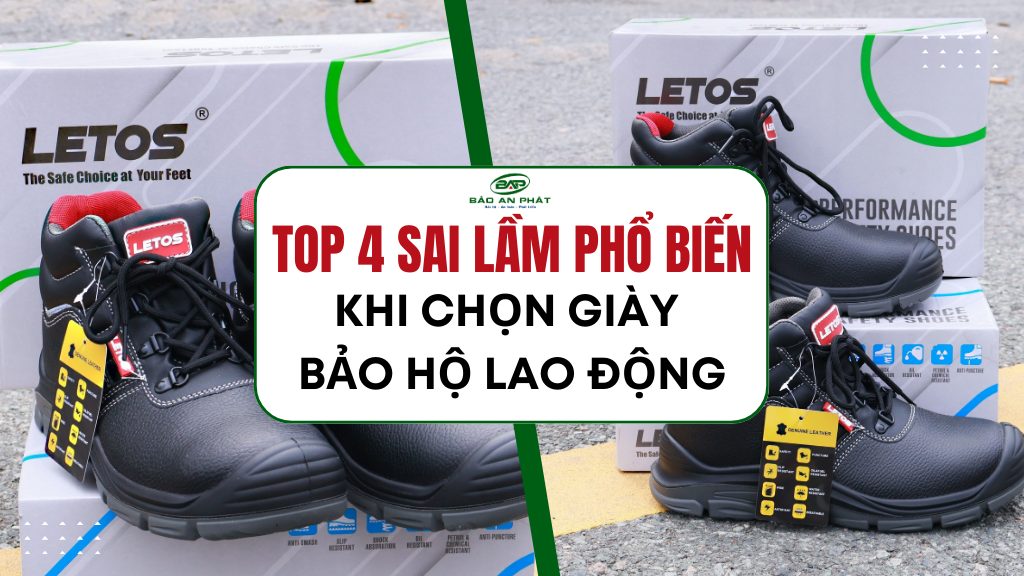 TOP 4 SAI LẦM PHỔ BIẾN KHI MUA GIÀY BẢO HỘ LAO ĐỘNG 1 Top 4 sai lầm phổ biến khi mua giày bảo hộ lao động