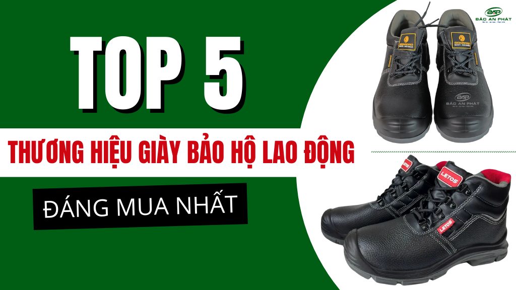 TOP 5 THƯƠNG HIỆU GIÀY BẢO HỘ LAO ĐỘNG ĐÁNG MUA NHẤT HIỆN NAY 1 TOP 5 THƯƠNG HIỆU GIÀY ĐÁNG MUA NHẤT HIỆN NAY