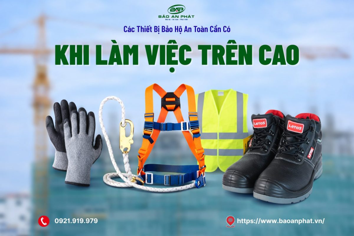 Các Thiết Bị Bảo Hộ An Toàn Cần Có Khi Làm Việc Trên Cao 1 Các Thiết Bị Bảo Hộ An Toàn Cần Có Khi Làm Việc Trên Cao