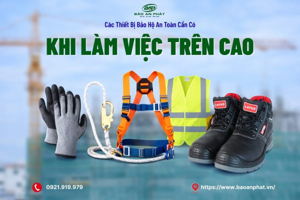 Các Thiết Bị Bảo Hộ An Toàn Cần Có Khi Làm Việc Trên Cao